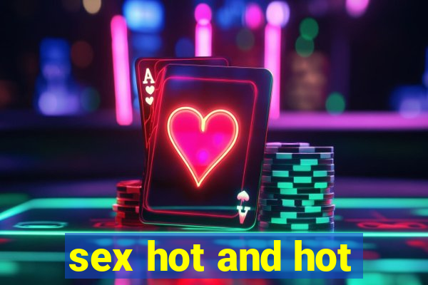 sex hot and hot